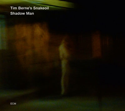TIM BERNE'S SNAKEOIL : Shadow man - ウインドウを閉じる