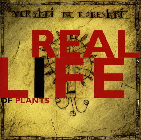 VERSHKI DA KORESHKI : Real Life Of Plants