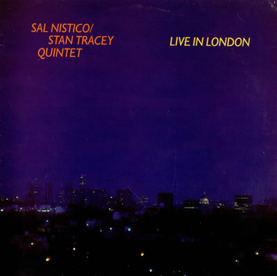 SAL NISTICO / STAN TRACEY QUINTET : Live In London