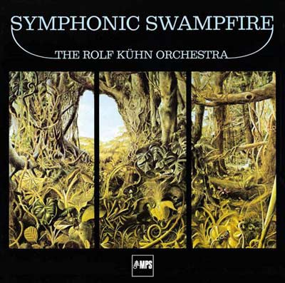 THE ROLF KUHN ORCHESTRA : Symphonic Swampfire - ウインドウを閉じる
