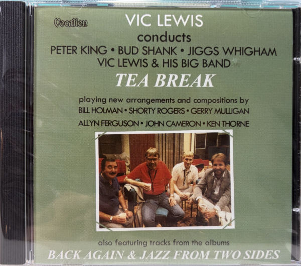 VIC LEWIS : Tea Break, Back Again & Jazz From Two Sides VIC LEWIS : Tea Break, Back Again & Jazz From Two Sides