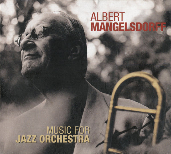 ALBERT MANGELSDORFF & NDR BIGBAND : Music For Jazz Orchestra ALBERT MANGELSDORFF & NDR BIGBAND : Music For Jazz Orchestra