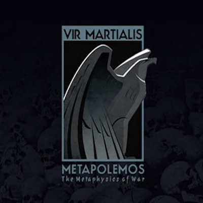 VIR MARTIALIS : Metapolemos - The Metaphysics of War - Click Image to Close