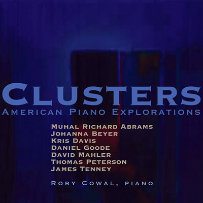 RORY COWAL : Clusters: American Piano Explorations - ウインドウを閉じる