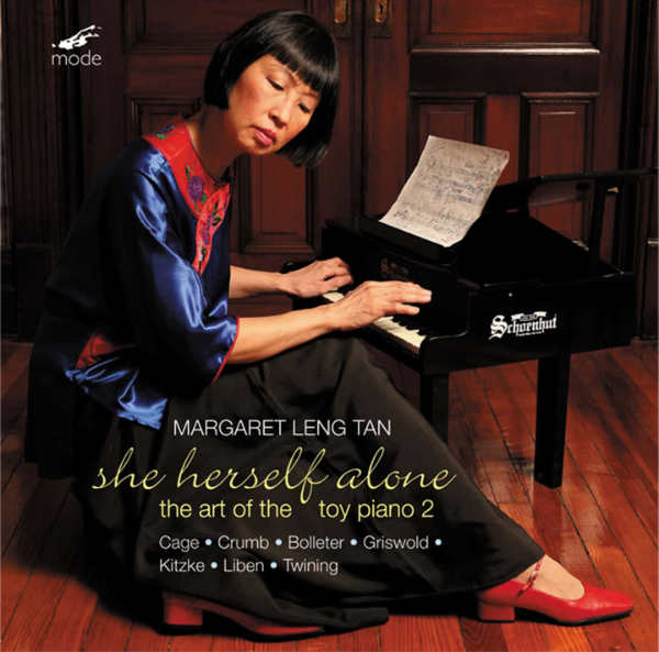 MARGARET LENG TAN : She Herself Alone - The Art Of The Toy Piano 2