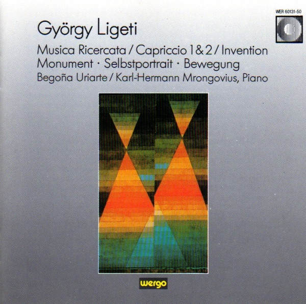 GYÖRGY LIGETI : Musica Ricercata / Capriccio Nr. 1 / Invention / Capriccio Nr. 2 / Monument · Selbstportrait · Bewegung