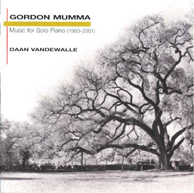 GORDON MUMMA : Music For Solo Piano (1960-2001)