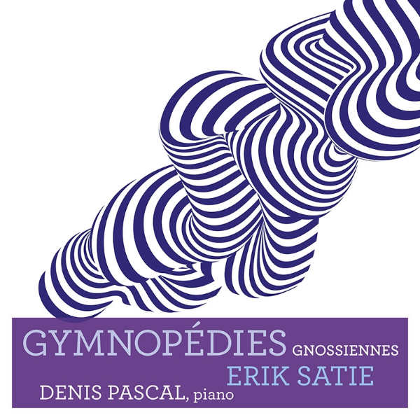 ERIK SATIE : Gymnopedies & Gnossiennes / Denis Pascal