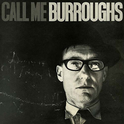 WILLIAM S. BURROUGHS : Call Me Burroughs