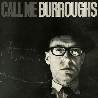 WILLIAM S. BURROUGHS : Call Me Burroughs - ウインドウを閉じる