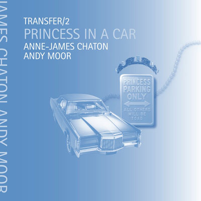 ANNE-JAMES CHATON + ANDY MOOR : Transfer/2 - Princess in a Car - Click Image to Close