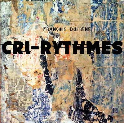 FRANCOIS DUFRENE : Cri-Rythmes - Click Image to Close