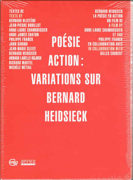 BERNARD HEIDSIECK : Poésie action - Variations sur Bernard Heidsieck