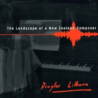 DOUGLAS LILBURN : The Landscape Of A New Zealand Composer - ウインドウを閉じる