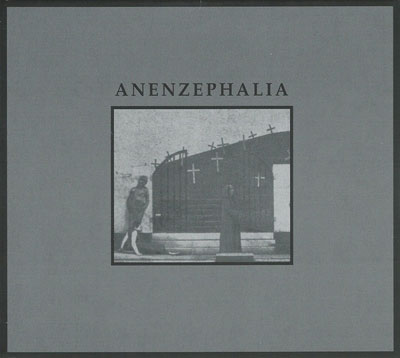 ANENZEPHALIA : Anenzephalia - ウインドウを閉じる