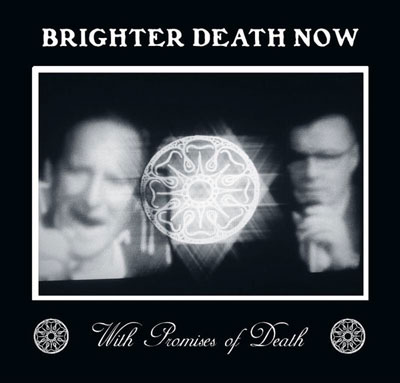 BRIGHTER DEATH NOW : With Promises Of Death - ウインドウを閉じる