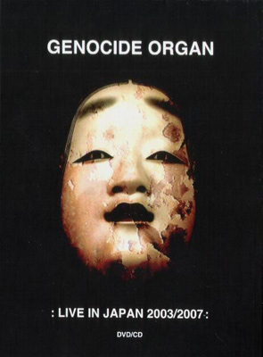 GENOCIDE ORGAN : Live In Japan 2003/2007 - Click Image to Close