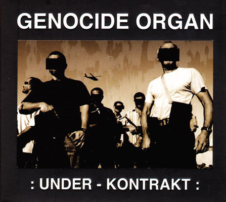 GENOCIDE ORGAN : Under - Kontrakt - ウインドウを閉じる