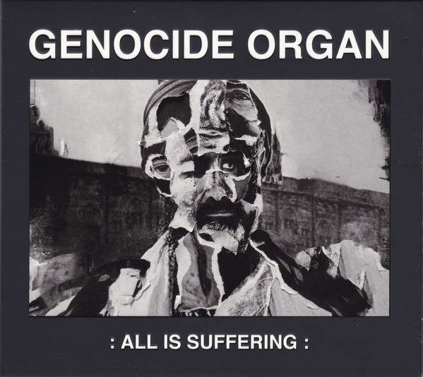 GENOCIDE ORGAN : All Is Suffering