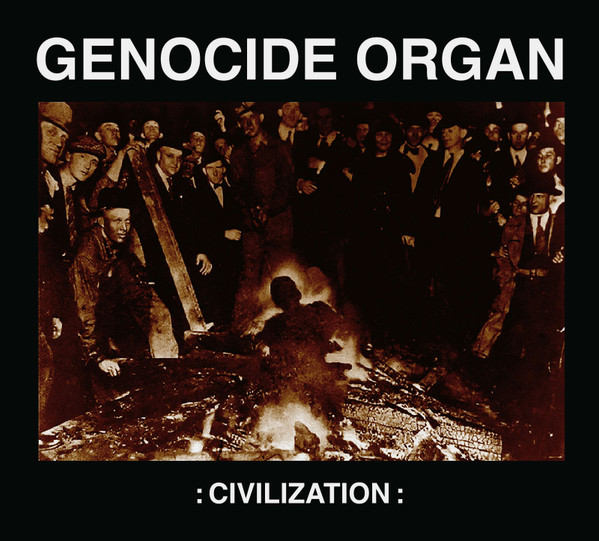 GENOCIDE ORGAN : Civilization GENOCIDE ORGAN : Civilization