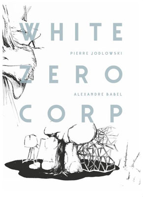 PIERRE JODLOWSKI, ALEXANDRE BABEL : White Zero Corp
