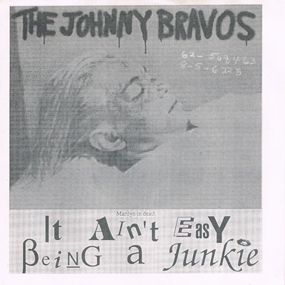 THE JOHNNY BRAVOS : It Ain't Easy Being A Junky. - Click Image to Close