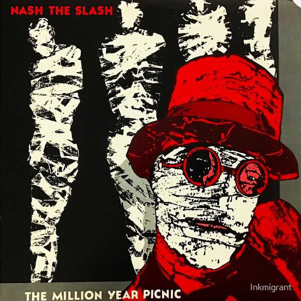 NASH THE SLASH : The Million Year Picnic