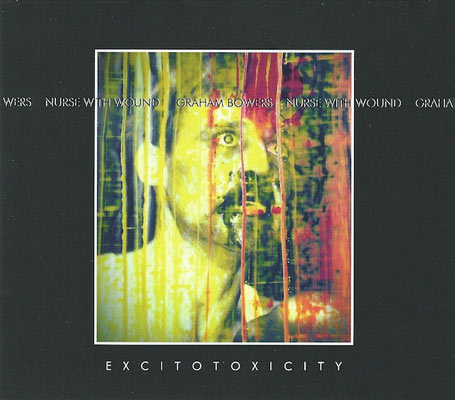 NURSE WITH WOUND & GRAHAM BOWERS : Excitotoxicity