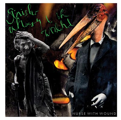 NURSE WITH WOUND : Sinister Whimsy For The Wretched