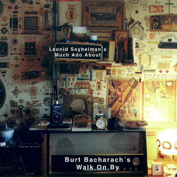 LEONID SOYBELMAN : Leonid Soybelman's Much Ado About ...Burt Bacharach's Walk On By
