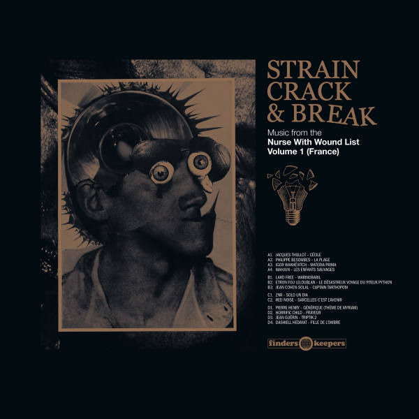 V.A. : Strain, Crack & Break - Music From The Nurse With Wound List Volume 1 (France) - ウインドウを閉じる