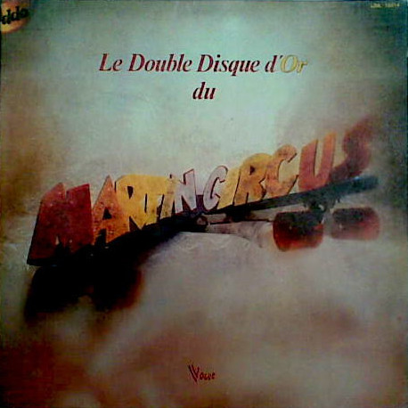 MARTIN CIRCUS : Le Double Disque D'Or Du Martin Circus