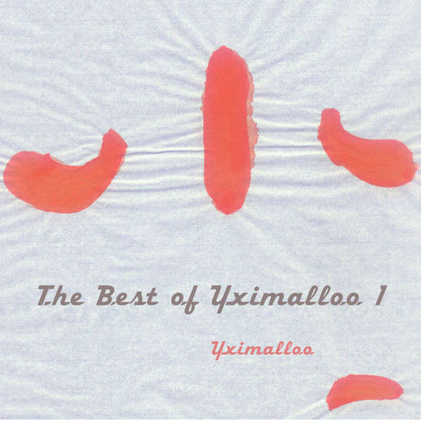 YXIMALLOO : The Best of Yximalloo 1