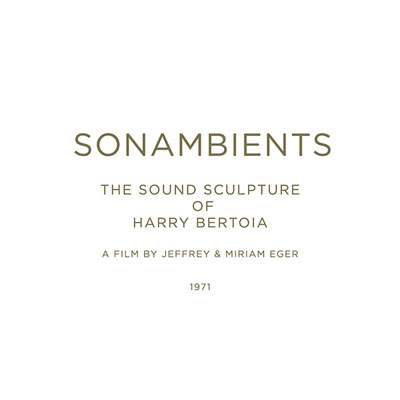 HARRY BERTOIA : Sonambients - The Sound Sculpture Of Harry Bertoia - Click Image to Close