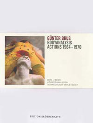 GUNTER BRUS : Bodyanalysis - Actions 1964-1970 - ウインドウを閉じる