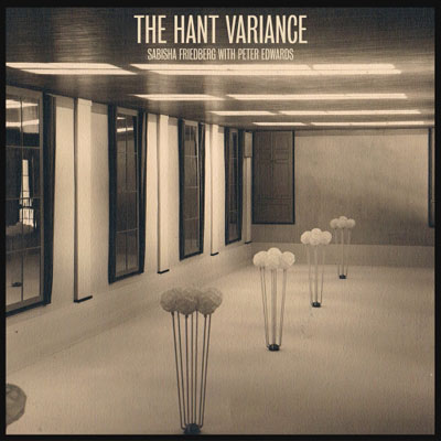 SABISHA FRIEDBERG WITH PETER EDWARDS : The Hant Variance