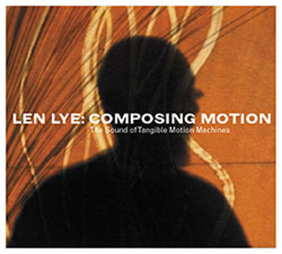 LEN LYE : Composing motion - The Sound of Tangible Motion Sculpture - ウインドウを閉じる