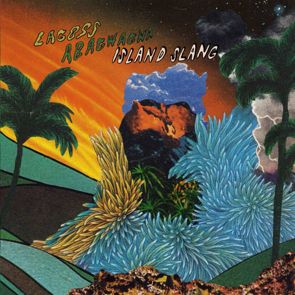 LAGOSS & ABAGWAGWA : Island Slang LAGOSS & ABAGWAGWA : Island Slang
