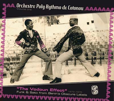 ORCHESTRE POLY-RYTHMO DE COTONOU : Volume One -- The Vodoun Effect 1972-1975 - Click Image to Close