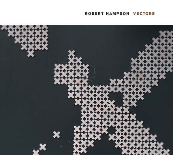 ROBERT HAMPSON : Vectors - ウインドウを閉じる