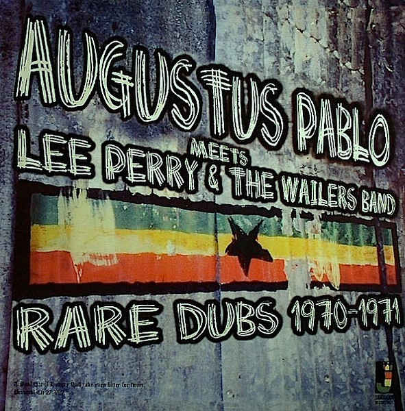 AUGUSTUS PABLO MEETS LEE PERRY & THE WAILERS BAND : Rare Dubs 1970-1971