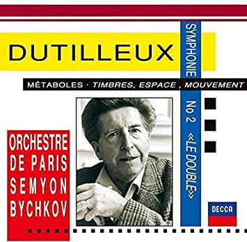 HENRI DUTILLEUX - Orchestre De Paris / Semyon Bychkov – Symphony No.2 • Métaboles • Timbres, Espace, Mouvement - Click Image to Close