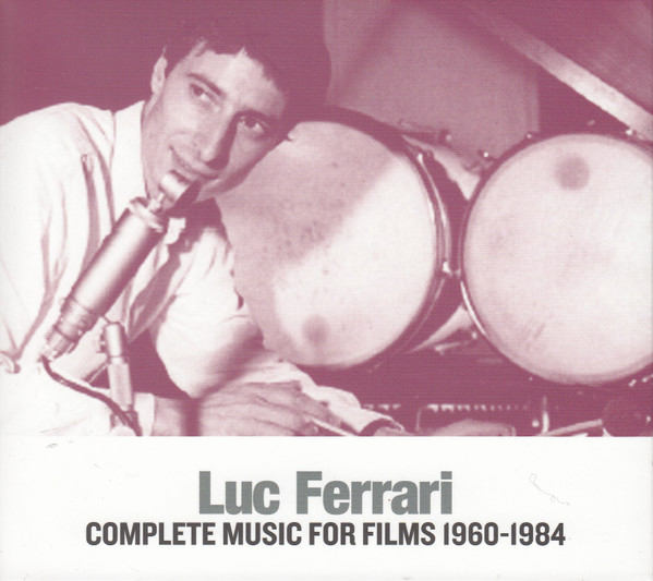 LUC FERRARI : Complete Music For Films 1960-1984