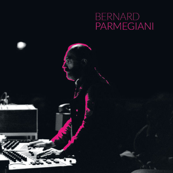 BERNARD PARMEGIANI : L'Œuvre Musicale 12 CD