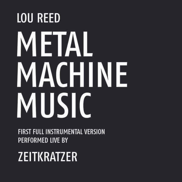 ZEITKRATZER : Lou Reed Metal Machine Music