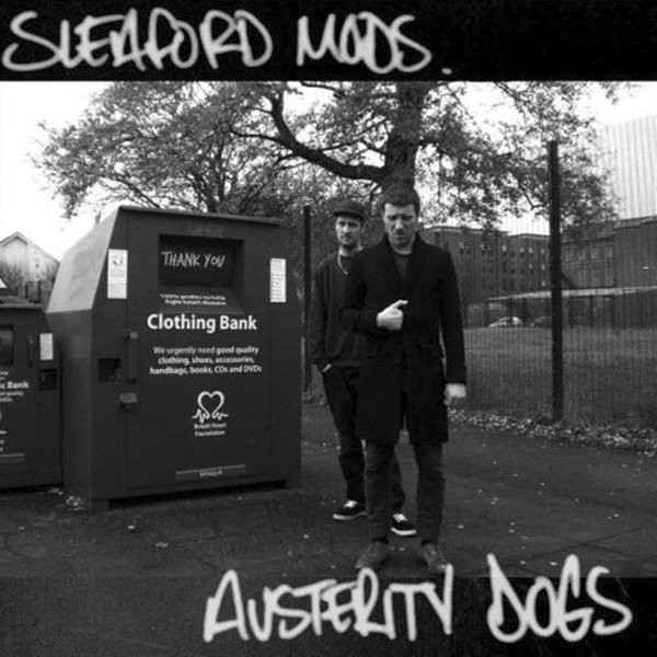 SLEAFORD MODS : Austerity Dogs - ウインドウを閉じる